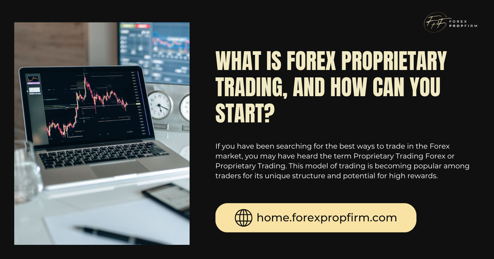 What is Forex Proprietary Trading, and How Can You Start?